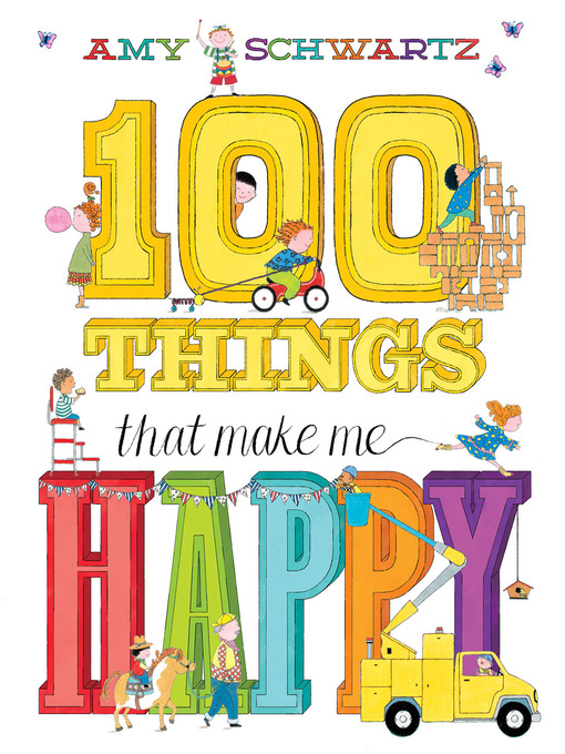 Title details for 100 Things That Make Me Happy by Amy Schwartz - Wait list